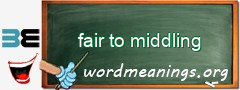 WordMeaning blackboard for fair to middling